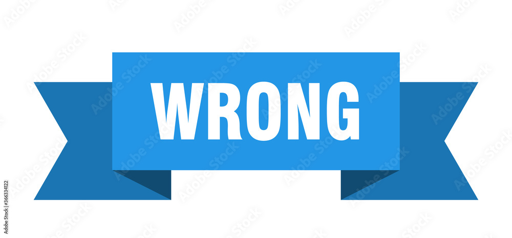 wrong ribbon. wrong paper band banner sign wrong ribbon. wrong paper band banner sign