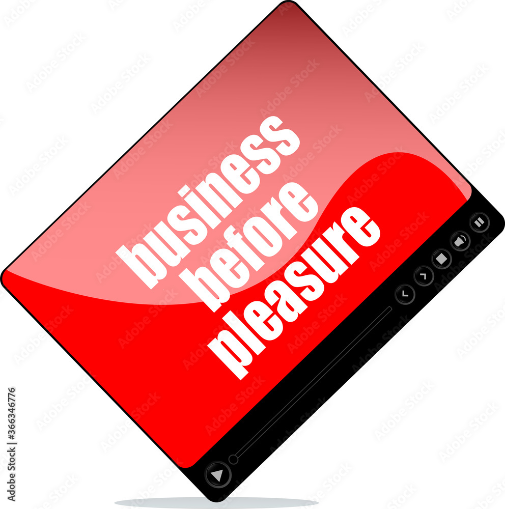 Video player for web with business before pleasure words Video player for web with business before pleasure words