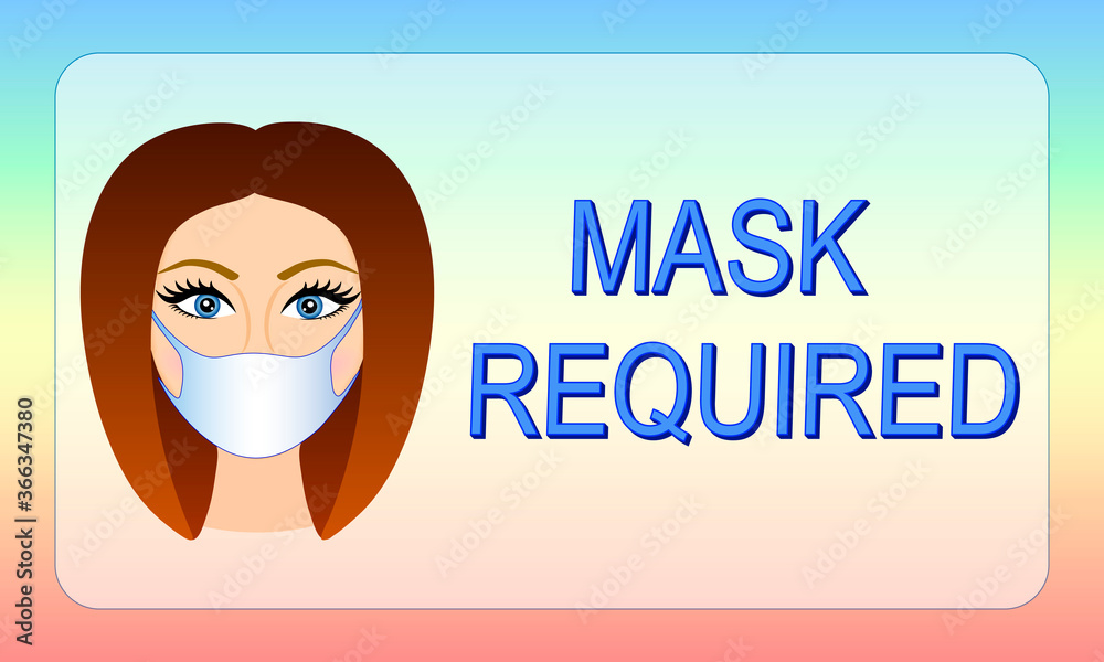 Mask required poster. Young woman wearing face mask. No mask no entry ...