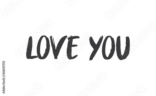 Love you  hand drawn lettering text. Handwritten style type.