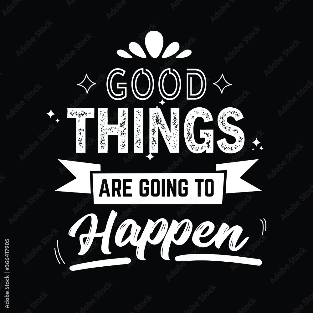 Obraz premium good things are going to happen quote