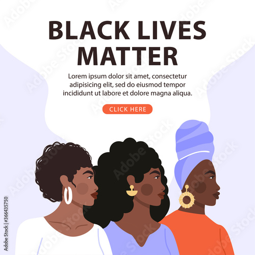 Black lives matter concept design. Afro-american womans protesting about human rights of black people. Fighting for equality. Vector social poster, banner etc.