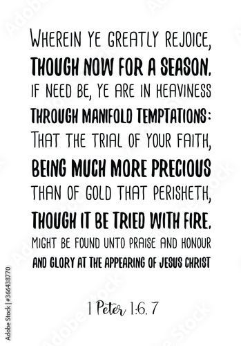 Wherein ye greatly rejoice, though now for a season, if need be, ye are in heaviness through manifold temptations. Bible verse, quote