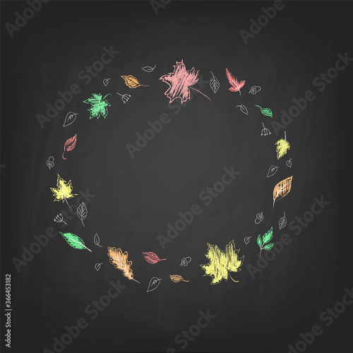 Blackboard grunge background. Bright colorful chalk autumn leaves in circle frame. Chalkboard vector illustration