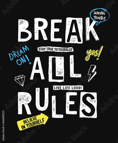 Break all rules slogan graphic, for t-shirt prints and other uses.