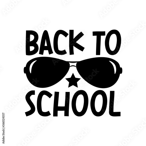 Back To School- text with sunglasses. Good for t shirt print, poster, banner, card, mug and gift design for children.