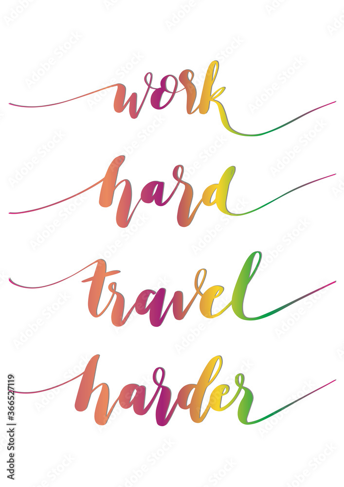 Hand Lettered Work Hard Travel Harder. Short Phrase. Handwritten Motivational and Inspirational Quotes. Design For Greeting Cards, Apparel, Prints, and Invitation Card. Hand Lettered Work Hard Travel Harder. Short Phrase. Handwritten Motivational and Inspirational Quotes. Design For Greeting Cards, Apparel, Prints, and Invitation Card.
