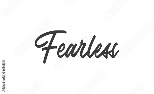 Fearless lettering. Calligraphy inspirational graphic design. Hand written postcard.