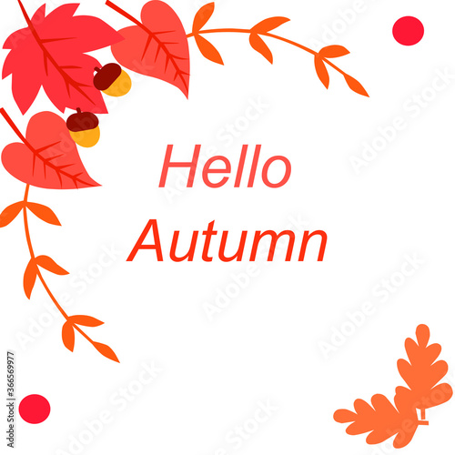 Beautiful frame of autumn leaves and inscription hello autumn  vector graphics