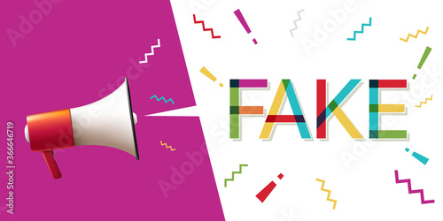 Megaphone with "Fake" word in speech Bubble 