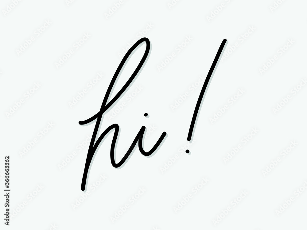 hi, hello, greeting. Hand written lettering isolated on white background.Vector template for poster, social network, banner, cards.	