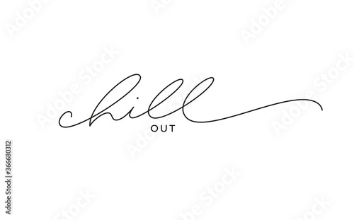 Chill out vector cursive script. Hand written vector linear lettering. Modern slogan handwritten calligraphy. Black paint letters isolated on white background. Postcard, greeting card, t shirt print. 