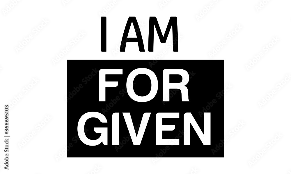 I am forgiven, Christian faith, Typography for print or use as poster, card, flyer or  T Shirt 