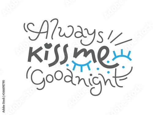 Always kiss me goodnight