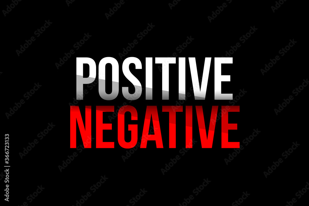 Psitive vs Negative concept. Words in red and white meaning you should choose positivity over negativity Psitive vs Negative concept. Words in red and white meaning you should choose positivity over negativity