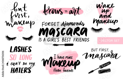 Lashes, mascara, brows, makeup-set with closed eyes, lettering calligraphy quotes or phrases. Stylish and fashion vector sayings