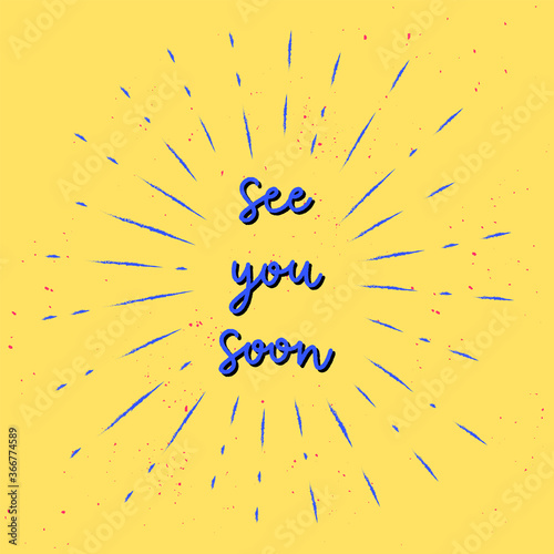 See you soon hand lettering with sunburst lines