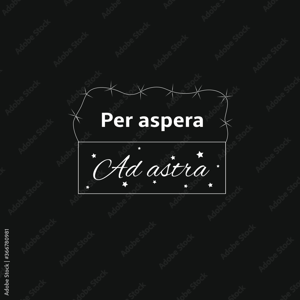 Per Aspera Ad Astra latin phrase. Translation: Through Hardships to the Stars. Emblem, phrase on dark background isolated