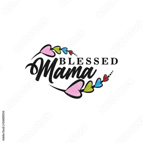 Blessed to be mama. Hand drawn vector lettering. Motivation phrase. Isolated on white background.
