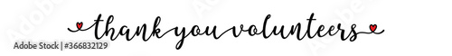 Hand sketched THANK YOU VOLUNTEERS quote as ad, web banner. Lettering for banner, header, advertisement, announcement.
