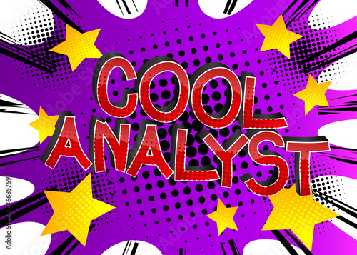 Cool Analyst Comic book style cartoon words on abstract background.
