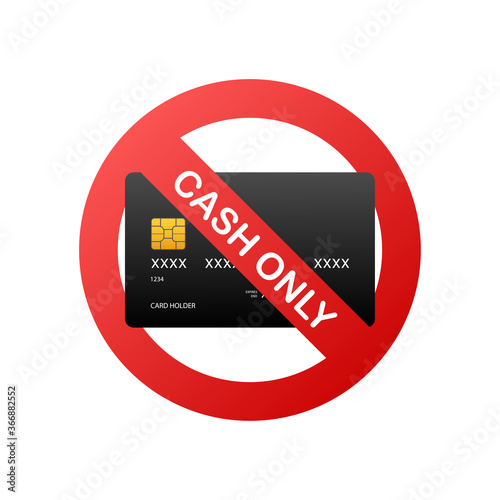 Cash only, Stop sign. No debit or credit card. Money sign. Vector stock illustration.