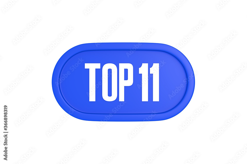 Top 11 sign in blue color isolated on white background, 3d illustration. Top 11 sign in blue color isolated on white background, 3d illustration.