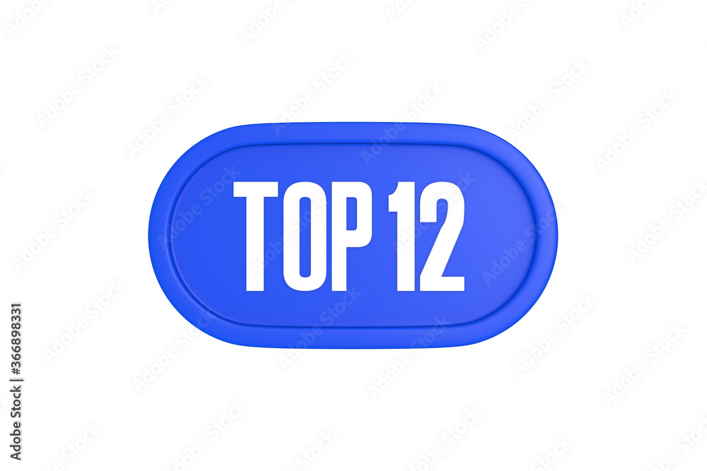 Top 12 sign in blue color isolated on white background, 3d illustration. Top 12 sign in blue color isolated on white background, 3d illustration.
