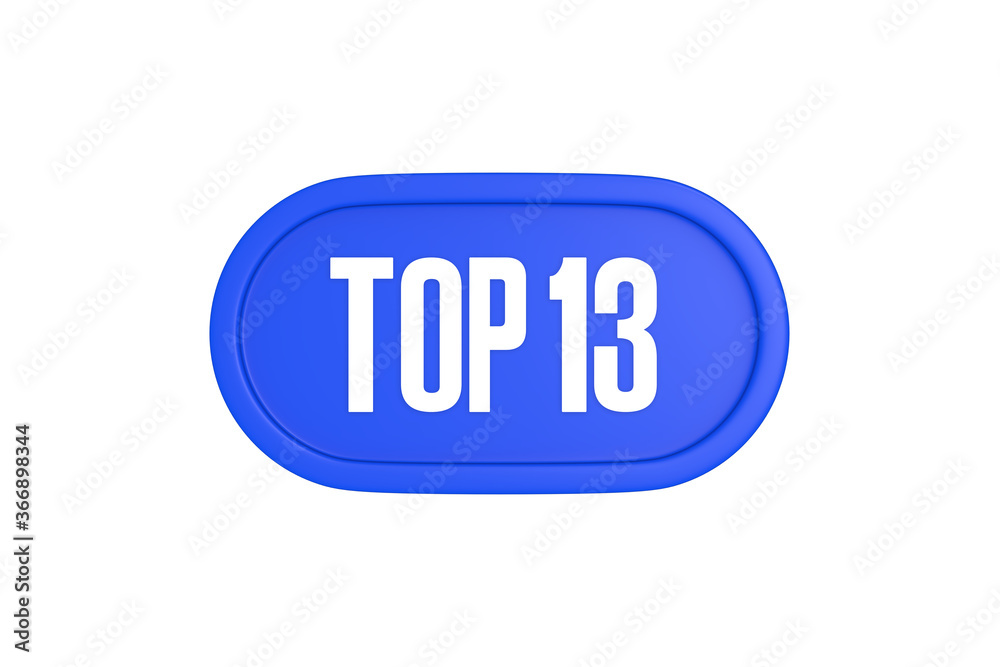 Top 13 sign in blue color isolated on white background, 3d illustration. Top 13 sign in blue color isolated on white background, 3d illustration.