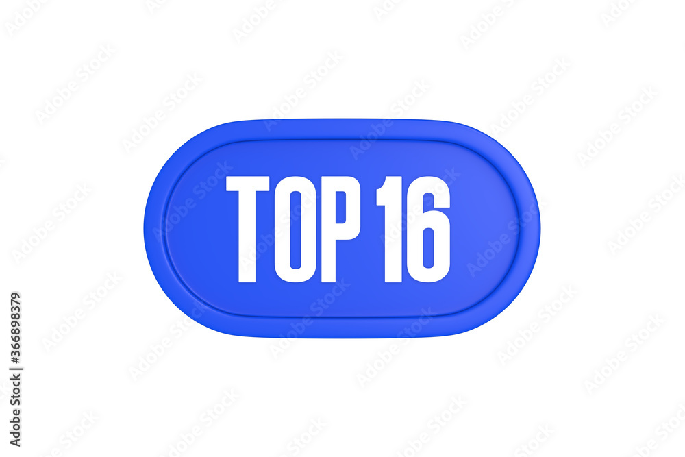 Top 16 sign in blue color isolated on white background, 3d illustration. Top 16 sign in blue color isolated on white background, 3d illustration.