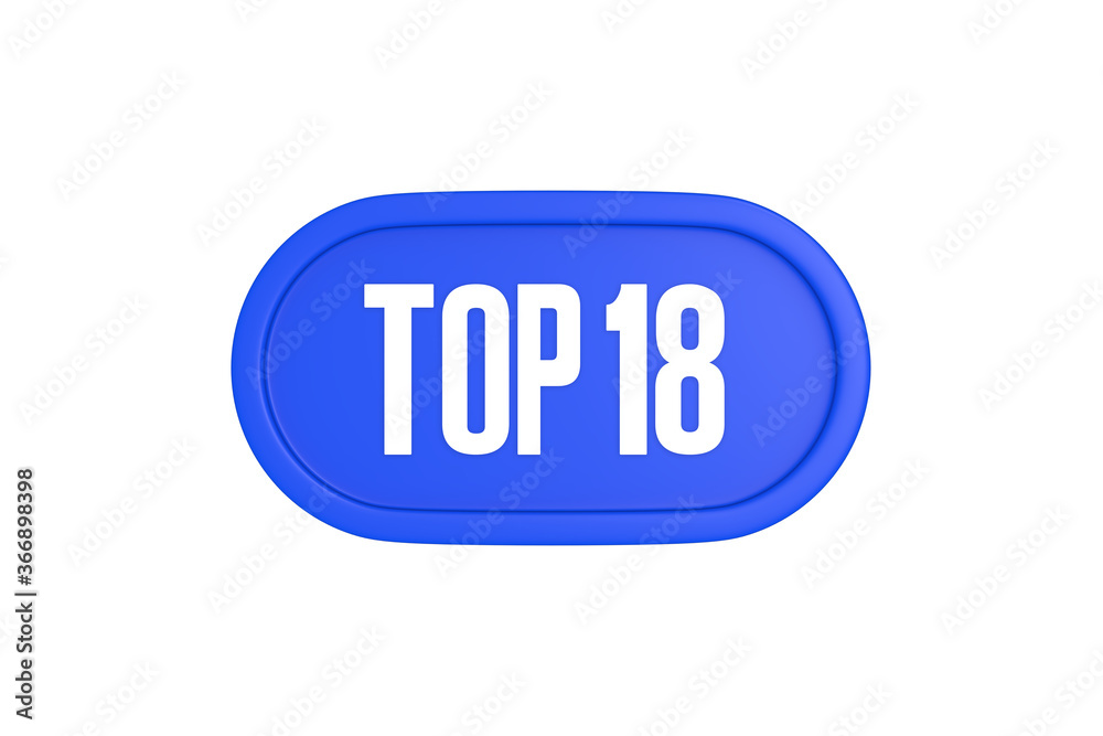 Top 18 sign in blue color isolated on white background, 3d illustration.