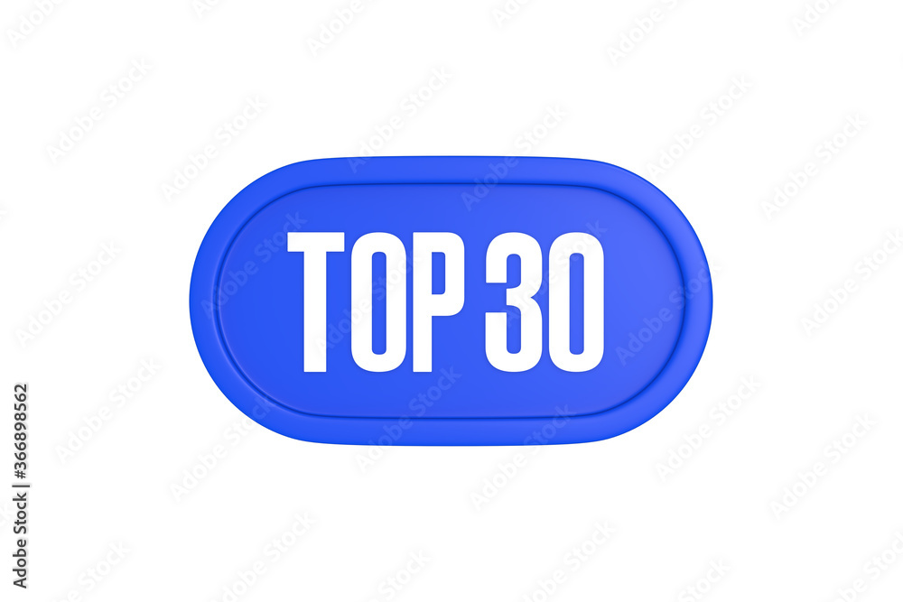 Top 30 sign in blue color isolated on white background, 3d illustration.