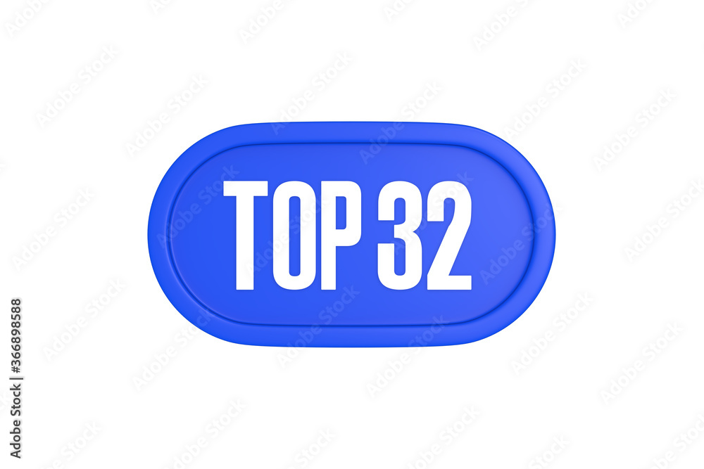 Top 32 sign in blue color isolated on white background, 3d illustration. Top 32 sign in blue color isolated on white background, 3d illustration.