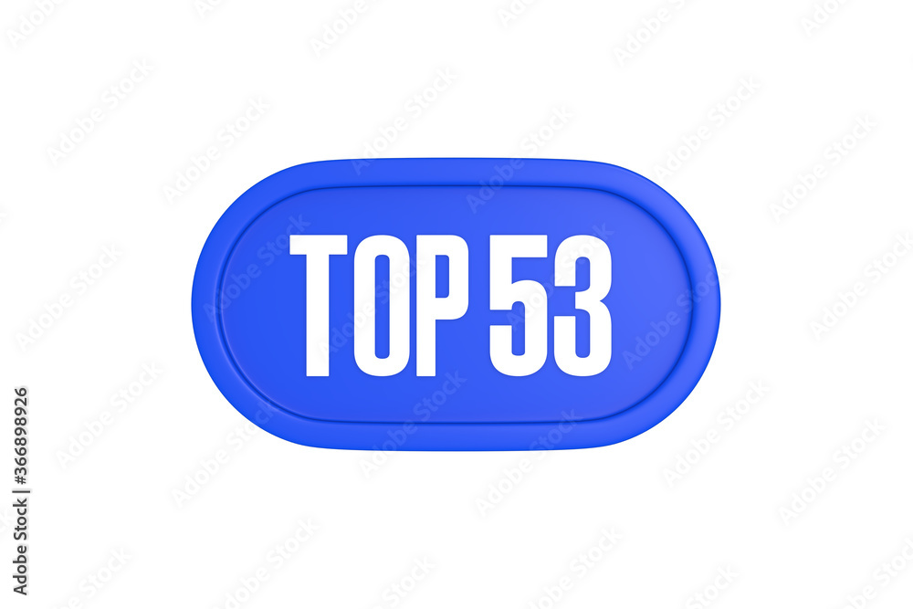 Top 53 sign in blue color isolated on white background, 3d illustration.
