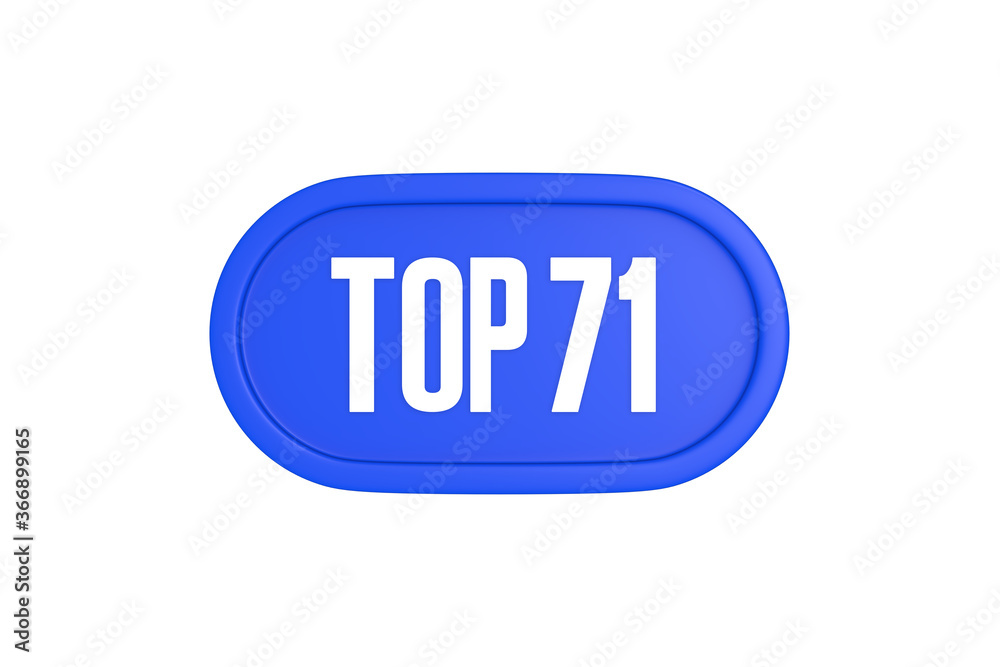Top 71 sign in blue color isolated on white background, 3d illustration. Top 71 sign in blue color isolated on white background, 3d illustration.