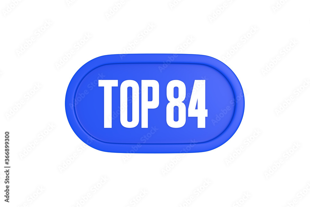Top 84 sign in blue color isolated on white background, 3d illustration. Top 84 sign in blue color isolated on white background, 3d illustration.