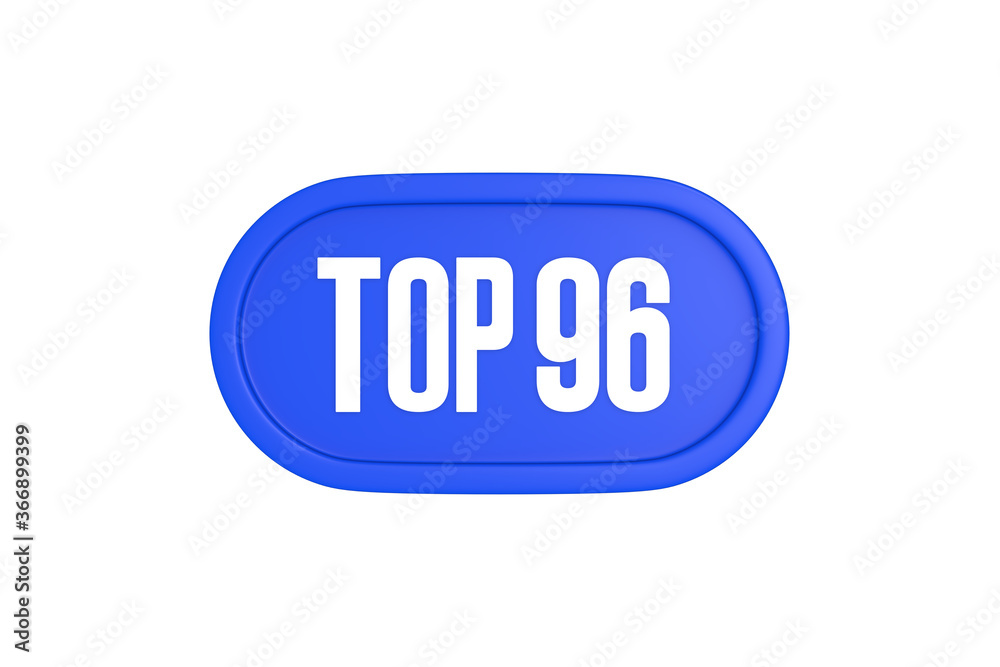 Top 96 sign in blue color isolated on white background, 3d illustration. Top 96 sign in blue color isolated on white background, 3d illustration.