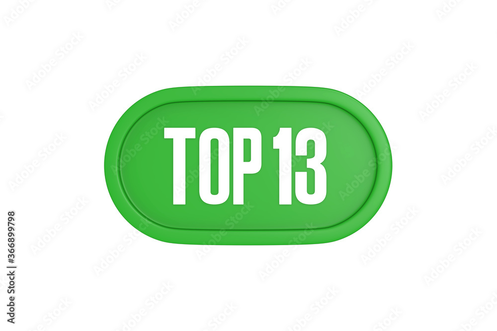 Top 13 sign in green color isolated on white background, 3d illustration. Top 13 sign in green color isolated on white background, 3d illustration.