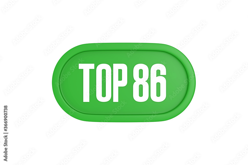 Top 86 sign in green color isolated on white background, 3d illustration. Top 86 sign in green color isolated on white background, 3d illustration.