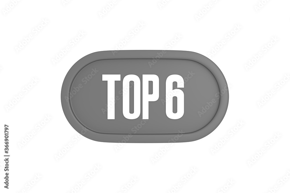 Top 6 sign in grey color isolated on white background, 3d illustration. Top 6 sign in grey color isolated on white background, 3d illustration.