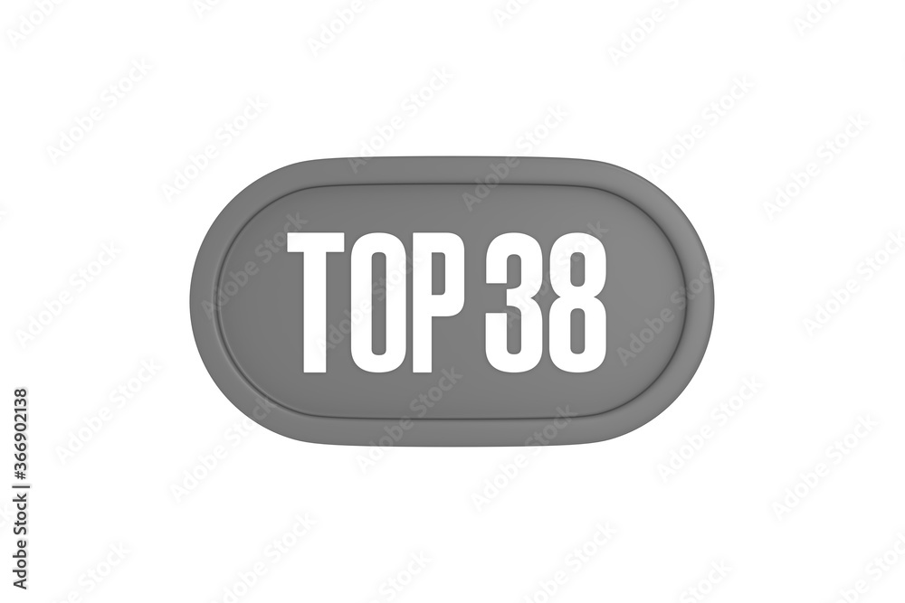 Top 38 sign in grey color isolated on white background, 3d illustration. Top 38 sign in grey color isolated on white background, 3d illustration.