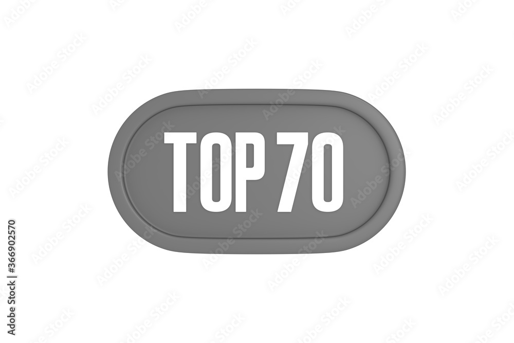 Top 70 sign in grey color isolated on white background, 3d illustration. Top 70 sign in grey color isolated on white background, 3d illustration.
