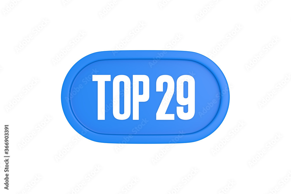 Top 29 sign in light blue isolated on white background, 3d illustration.