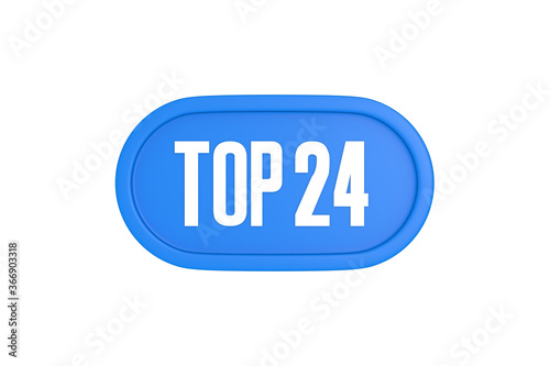 Top 24 sign in light blue isolated on white background, 3d illustration.