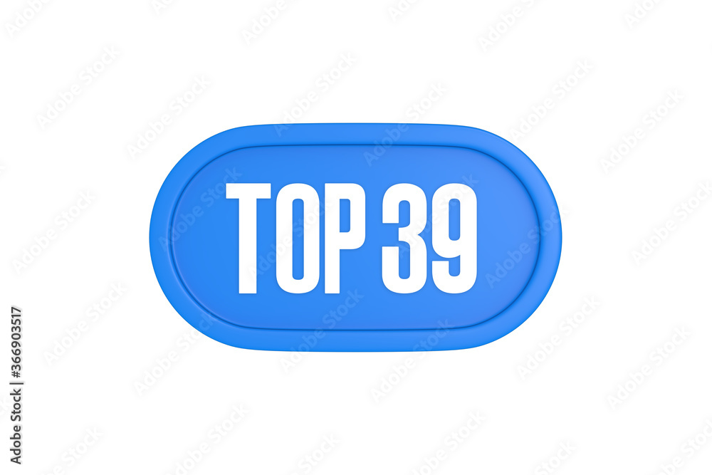 Top 39 sign in light blue isolated on white background, 3d illustration.