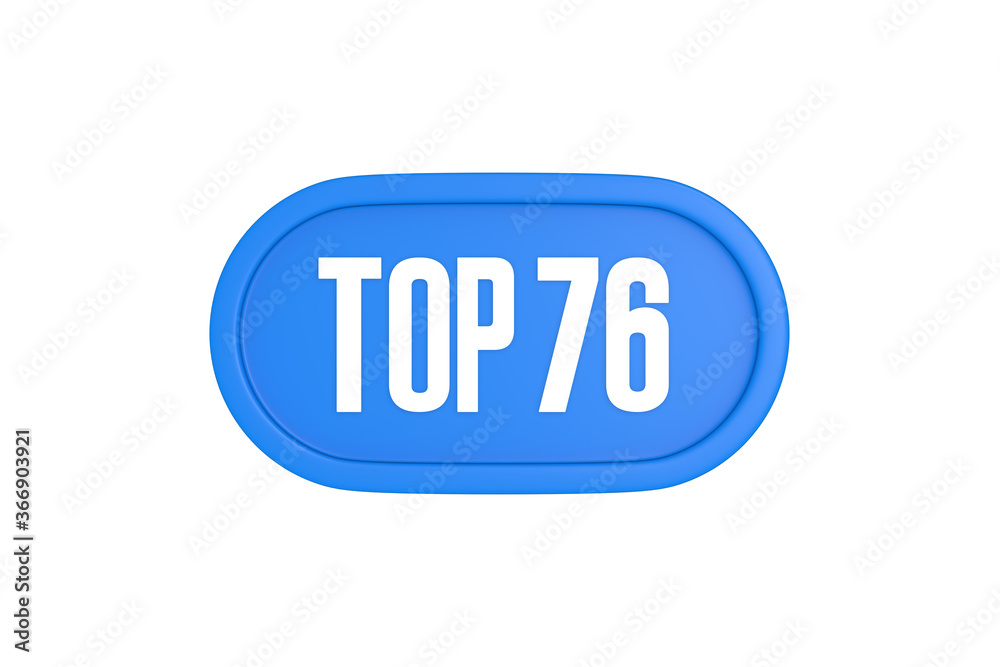 Top 76 sign in light blue isolated on white background, 3d illustration. Top 76 sign in light blue isolated on white background, 3d illustration.