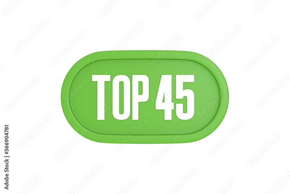 Top 45 sign in light green isolated on white background, 3d illustration. Top 45 sign in light green isolated on white background, 3d illustration.