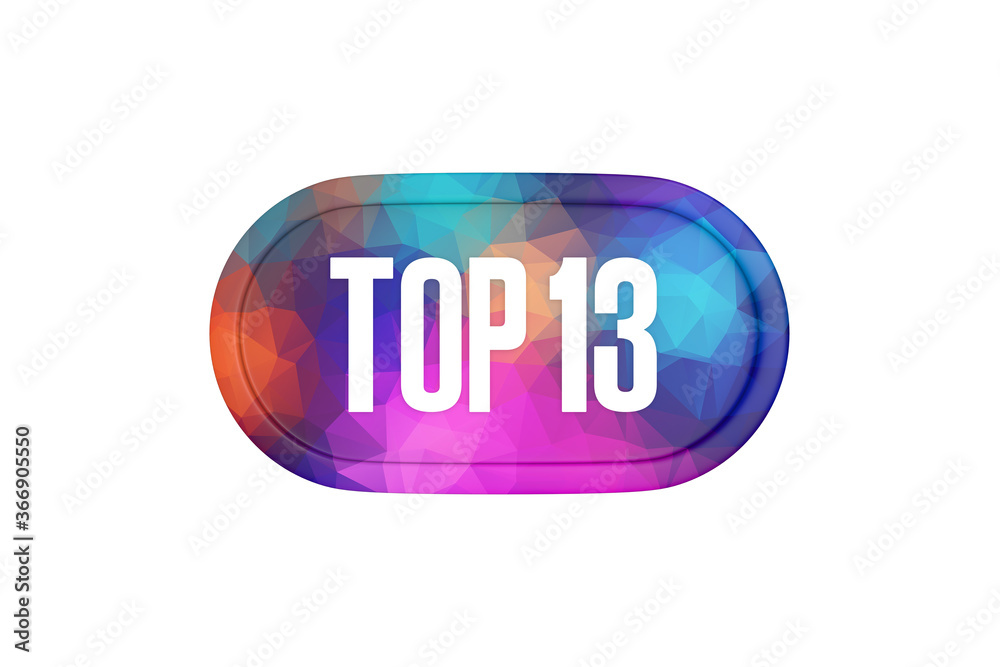 Top 13 sign in multicolor isolated on white background, 3d illustration. Top 13 sign in multicolor isolated on white background, 3d illustration.