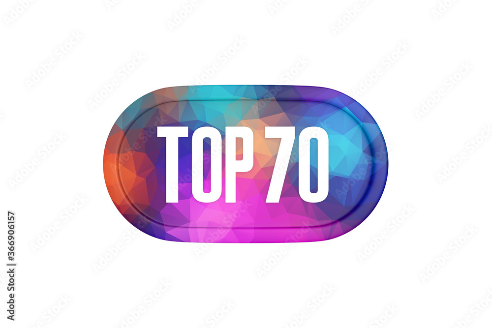 Top 70 sign in multicolor isolated on white background, 3d illustration. Top 70 sign in multicolor isolated on white background, 3d illustration.