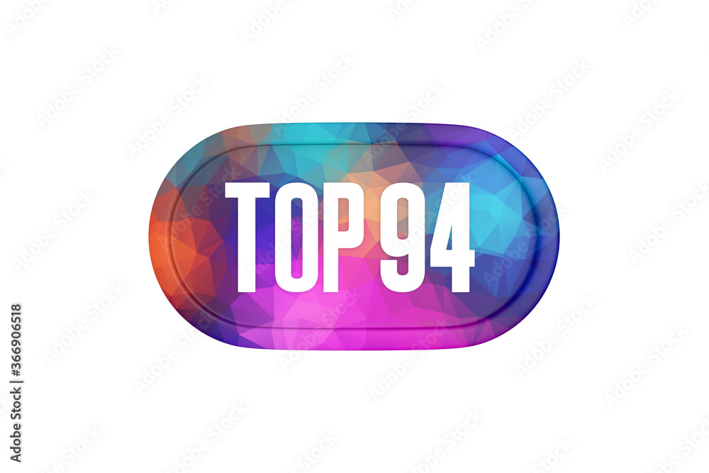 Top 94 sign in multicolor isolated on white background, 3d illustration. Top 94 sign in multicolor isolated on white background, 3d illustration.
